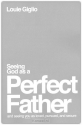 Productafbeelding Seeing God as a perfect Father